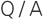 Q/A